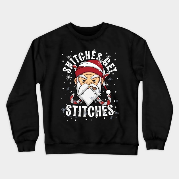 Snitches Get Stitches Santa Hat Rebel Santa Humorous Matching Crewneck Sweatshirt by alcoshirts